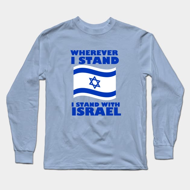 wherever i stand i stand with israel Long Sleeve T-Shirt by AbundanceSeed